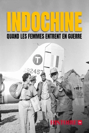 Постер: Indochine, quand les femmes entrent en guerre