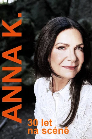 Постер: Anna K. – 30 let na scéně