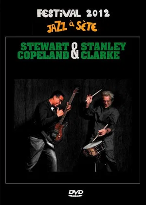 Постер: Stanley Clarke & Stewart Copeland: Jazz à Sète Festival 2012