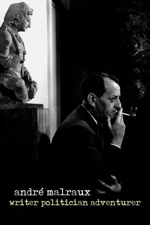 Постер: André Malraux: Writer, Politician, Adventurer