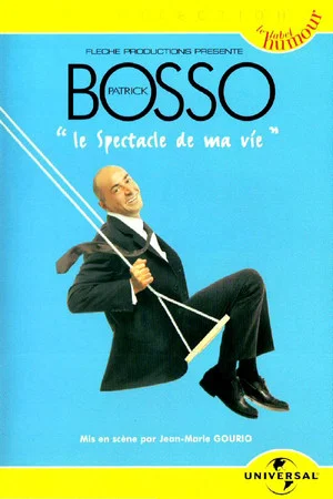 Постер: Patrick Bosso - Le spectacle de ma vie
