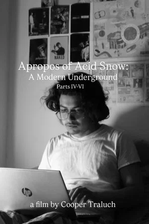Постер: Apropos of Acid Snow: A Modern Underground (Parts IV-VI)