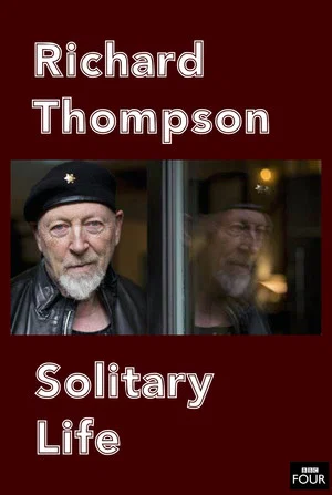 Постер: Richard Thompson: Solitary Life