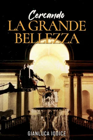 Постер: Cercando La grande bellezza