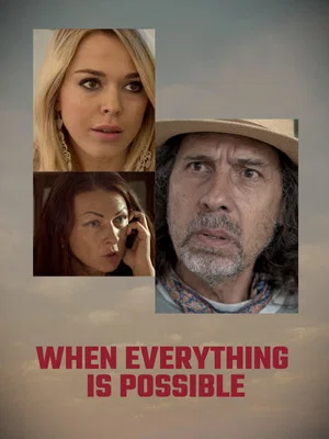 Постер: When Everything Is Possible