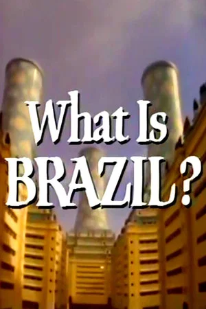 Постер: What Is Brazil?