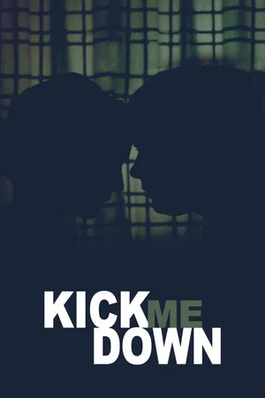 Постер: Kick Me Down