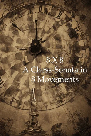 Постер: 8 x 8: A Chess-Sonata in 8 Movements