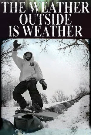 Постер: The Weather Outside is Weather