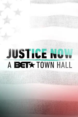 Постер: Justice Now: A BET Town Hall
