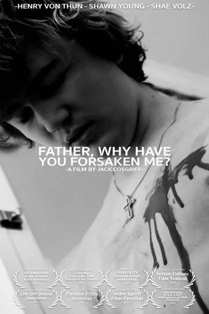 Постер: Father, Why Have You Forsaken Me?