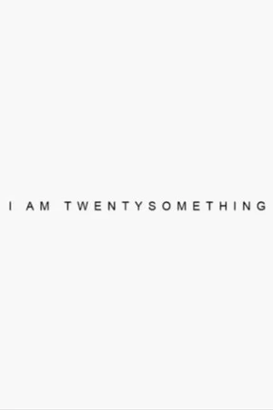 Постер: I’m Twenty Something
