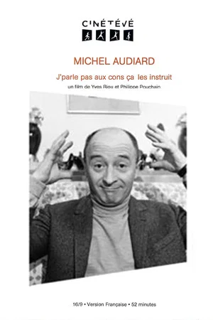 Постер: Michel Audiard : J'parle pas aux cons, ça les instruit