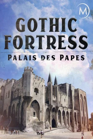 Постер: Palais des Papes: A Gothic Fortress