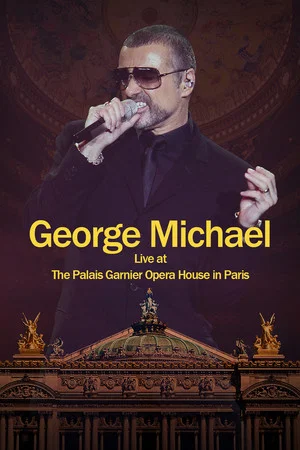 Постер: George Michael: Live at The Palais Garnier Opera House in Paris