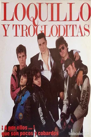 Постер: Loquillo y Trogloditas - A por ellos ... !! que son pocos y cobardes