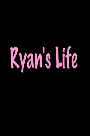 Постер: Ryan's Life