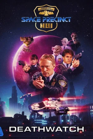 Постер: Space Precinct: Deathwatch