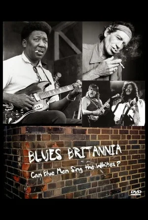 Постер: Blues Britannia: Can Blue Men Sing the Whites?