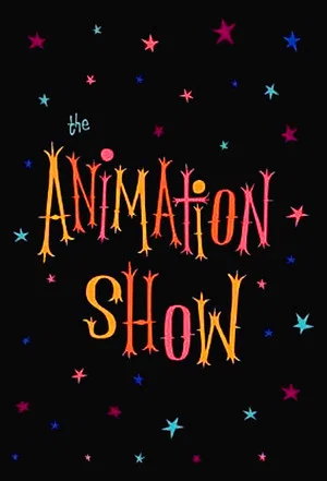 Постер: The Animation Show / Intermission in the Third Dimension / The End of the Show