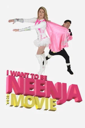Постер: I Want to Be Neenja! The Movie