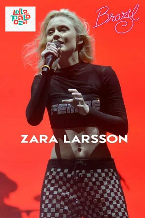 Постер: Zara Larsson - Live @ Lollapalooza Brazil