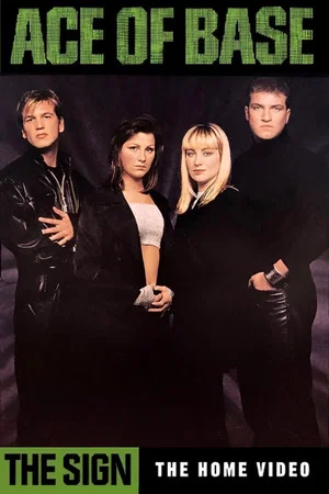 Постер: Ace of Base: The Sign - The Home Video