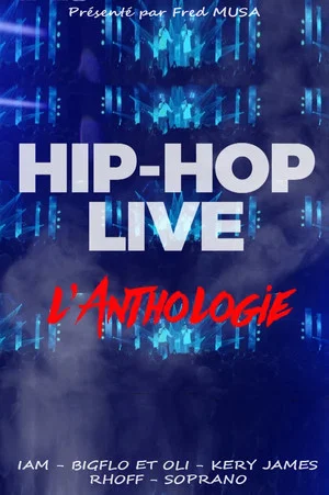 Постер: Hip hop live : L'anthologie