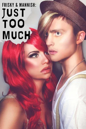 Постер: Frisky and Mannish: Just Too Much