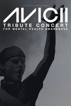 Постер: Avicii Tribute Concert - In Loving Memory of Tim Bergling