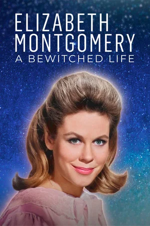 Постер: Elizabeth Montgomery: A Bewitched Life