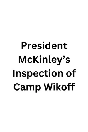 Постер: President McKinley's Inspection of Camp Wikoff