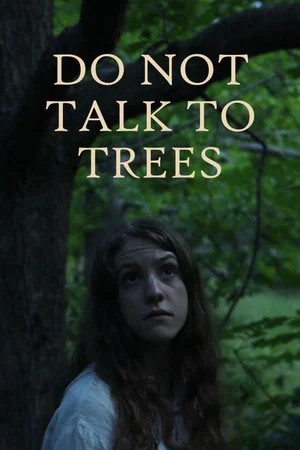 Постер: Do Not Talk To Trees