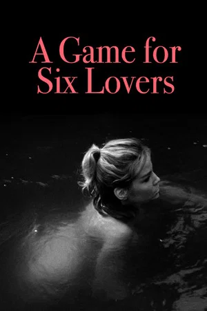Постер: A Game for Six Lovers