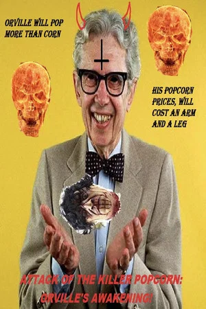 Постер: Attack of the Killer Popcorn: Orville's Awakening