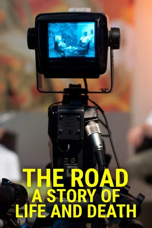Постер: The Road: A Story of Life and Death