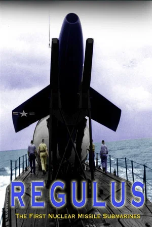 Постер: Regulus: The First Nuclear Missile Submarines