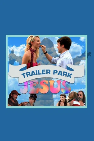 Постер: Trailer Park Jesus