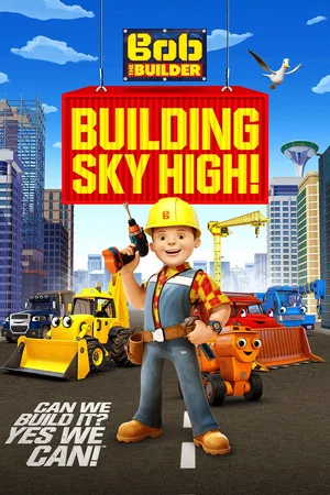 Постер: Bob the Builder: Building Sky High