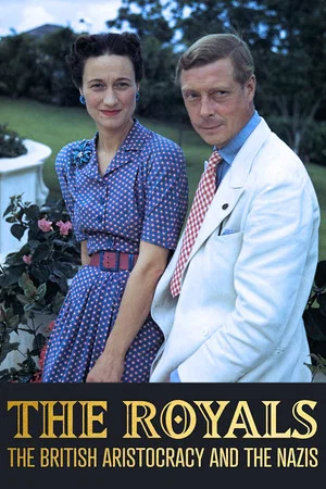 Постер: The Royals, the British Aristocracy, and the Nazis