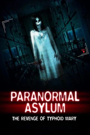 Постер: Paranormal Asylum: The Revenge of Typhoid Mary