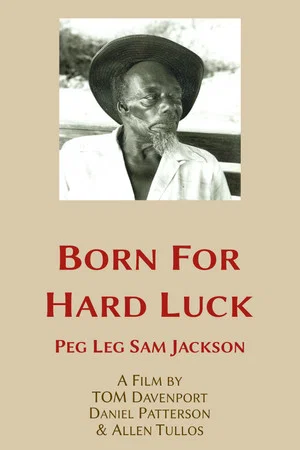 Постер: Born for Hard Luck: Peg Leg Sam Jackson