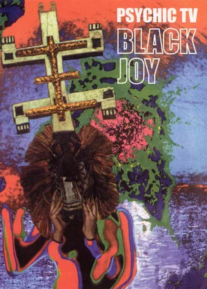 Постер: Psychic TV: Black Joy