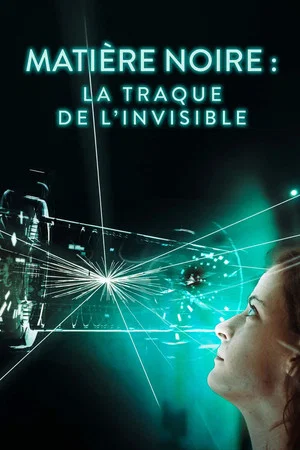 Постер: Matière noire : la traque de l'invisible