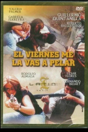 Постер: El Viernes Me La Vas a Pelar