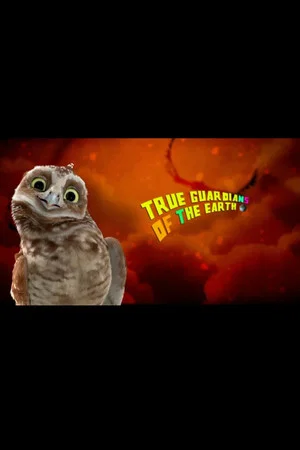 Постер: True Guardians of the Earth