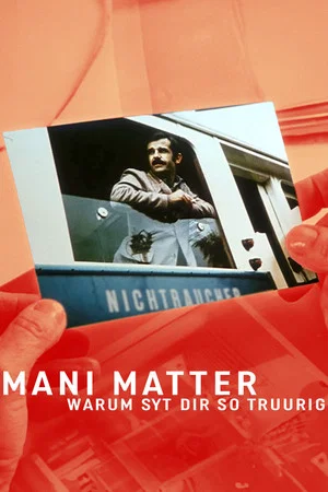 Постер: Mani Matter - Warum syt dir so truurig?