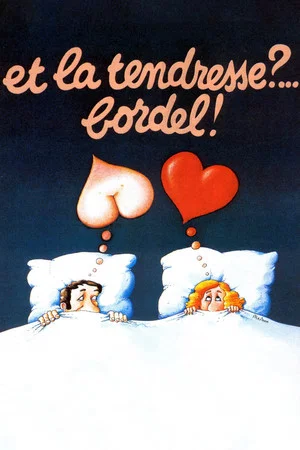 Постер: Et la tendresse ?… Bordel !