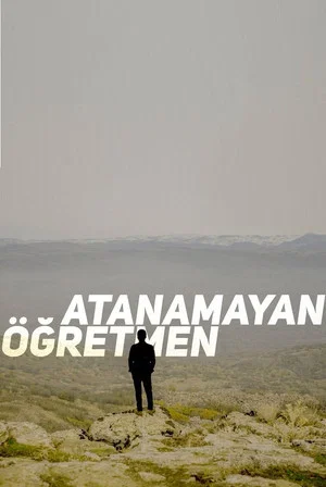 Постер: Atanamayan Öğretmen