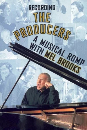 Постер: Recording the Producers: A Musical Romp with Mel Brooks